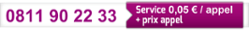 0811 90 22 33 : Service 0,05 euro(s)/appel + prix appel